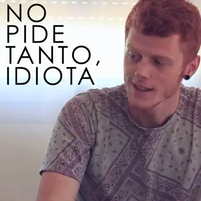 No pide tanto, idiota - Single - Curricé