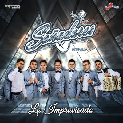 Lo Improvisado - Soñadores De Sinaloa Lo Improvisado - Soñadores De Sinaloa