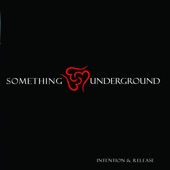 Something Underground - Only One Thing Left to Do