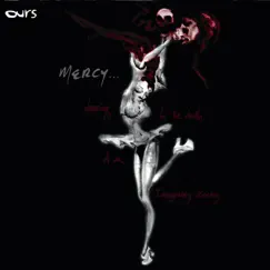 Mercy... Dancing for the Death of an Imaginary Enemy by Ours album reviews, ratings, credits