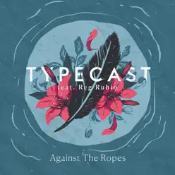 Against the Ropes (feat. Reg Rubio) - Single - Typecast Against the Ropes (feat. Reg Rubio) - Single - Typecast