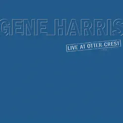 Gene Harris - Live At Otter Crest - Gene Harris Gene Harris - Live At Otter Crest - Gene Harris