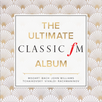 Various Artists - The Ultimate Classic FM Album artwork