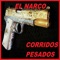 Corrido Del Chapo - Corridos Pesados lyrics