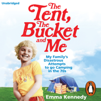 Emma Kennedy - The Tent, the Bucket and Me artwork