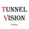 Tunnel Vision - D-Rell lyrics