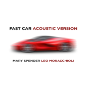 Fast Car (Acoustic Version) [feat. Mary Spender] - Leo