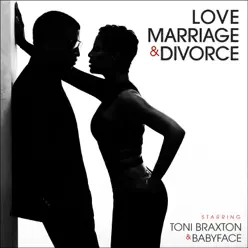 Love, Marriage‎ & Divorce - Toni Braxton