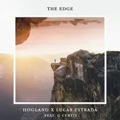 The Edge (feat. G Curtis) - Single by Hogland & Lucas Estrada album reviews, ratings, credits