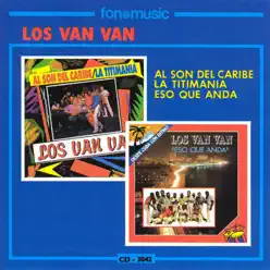 Al Son Del Caribe, La Titimania & Eso Que Anda - Los Van Van