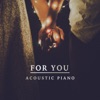 For You (Acoustic Piano) - Single, 2018