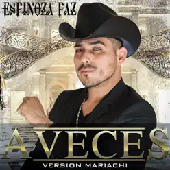 A Veces (Versión Mariachi) - Single - Espinoza Paz