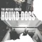 Hound Dogs - The Outside Voices lyrics