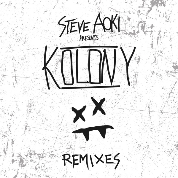 Steve Aoki Presents Kolony (Remixes) - EP - Steve Aoki