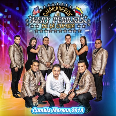 Cumbia Morena 2018 - Nery Pedraza Los Guaraperos de la Cumbia | Shazam