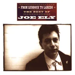 From Lubbock to Laredo - Joe Ely