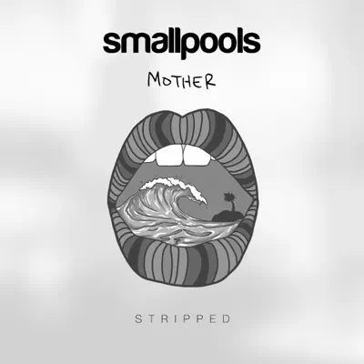 Mother (Stripped) - Single - Smallpools