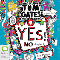 Liz Pichon - Yes! No (Maybe...) - Tom Gates Book 8 (Unabridged) artwork