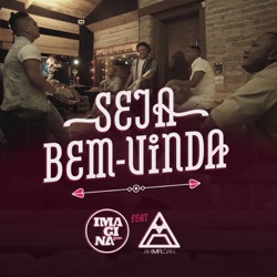 Imaginasamba - Seja bem-vinda (feat. Ah! Mr. Dan)