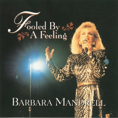 Fooled By a Feeling - Barbara Mandrell