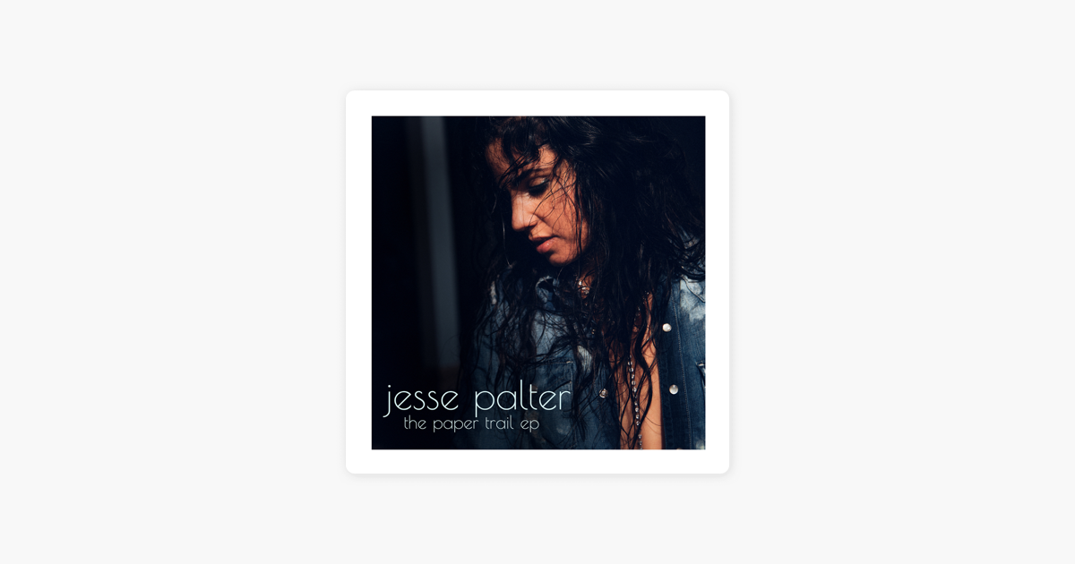 The Paper Trail Ep By Jesse Palter On Apple Music