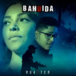 Bandida - Single - Roazter Bandida - Single - Roazter