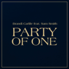 Party Of One (feat. Sam Smith) - Brandi Carlile