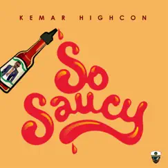 So Saucy - Single by Kemar Highcon album reviews, ratings, credits