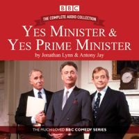 Antony Jay & Jonathan Lynn - Yes Minister & Yes Prime Minister: The Complete Audio Collection artwork