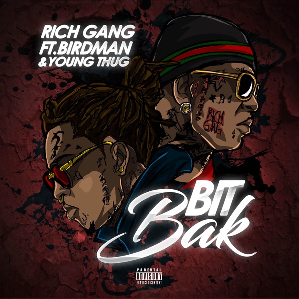 Bit Bak (feat. Birdman & Young Thug) - Single - Rich Gang