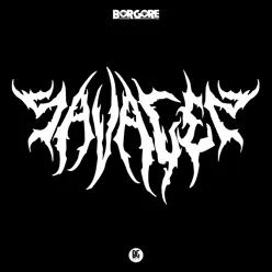 Savages - Single - Borgore Savages - Single - Borgore