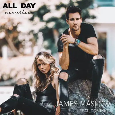 All Day (Acoustic Version) [feat. Dominique] - Single - James Maslow