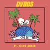 DVBBS Feat. Cisco Adler - cozee