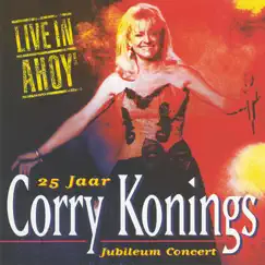 Live in Ahoy - Jubileumconcert 25 Jaar by Corry Konings album reviews, ratings, credits