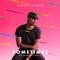 Sometimes (feat. Adrian Stresow) - Deraj lyrics