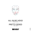 All in My Head / Pretty Feded - Single