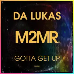 Gotta Get Up - Single by Da Lukas album reviews, ratings, credits