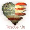 Rescue Me - Single album lyrics, reviews, download