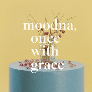 Moodna, Once with Grace - Single