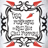 VSQ Performs The Red Hot Chili Peppers - ビタミン・ストリング・カルテット