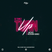 Turn Up (feat. Wizkid & Reekado Banks) - DJ Tunez