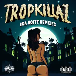 Boa Noite (Remixes) - Single - Tropkillaz