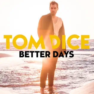 Album herunterladen Tom Dice - Better Days