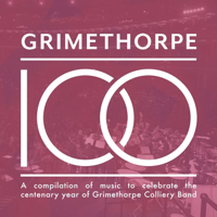 Grimethorpe Colliery Band - Grimethorpe 100 artwork