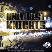 Only Best Knights 2017 - Kraneal, Suga7, Amnexiac, Basstyler, Outer Kid & Danny Dee