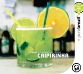 Pure Brazil: Caipirinha, 2004