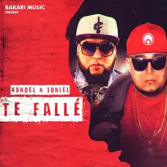 Te Fallé - Single by Xandel y Juniel album reviews, ratings, credits