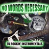 No Words Necessary: 25 Rockin' Instrumentals, 2018