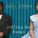 Julie Kibler - Calling Me Home