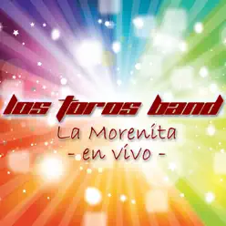 La Morenita - Single - Los Toros Band La Morenita - Single - Los Toros Band